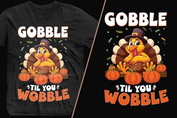 Gobble Til You Wobble T-Shirt Design Svg Graphics