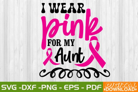 I Wear Pink for My Aunt SVG Design Graphics