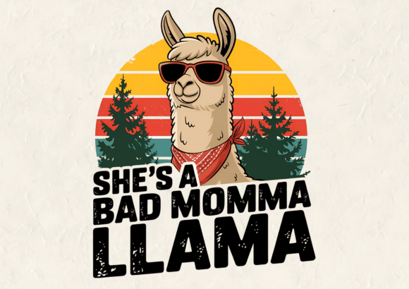 She s a Bad Momma Llama Graphics & T-Shirt Designs